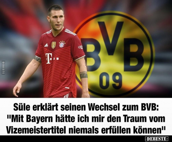 Süle erklärt seinen Wechsel zum BVB: "Mit Bayern hätte ich.." - Lustige Bilder | DEBESTE.de