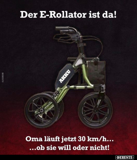 Der E-Rollator ist da! Oma läuft jetzt 30 km/h... - Lustige Bilder | DEBESTE.de