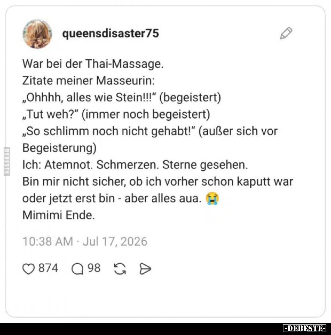 War bei der Thai-Massage.
Zitate meiner Masseurin:
„Ohhhh, alles wie Stein!!!“ (begeistert)
„Tut weh?“ (immer noch begeist...