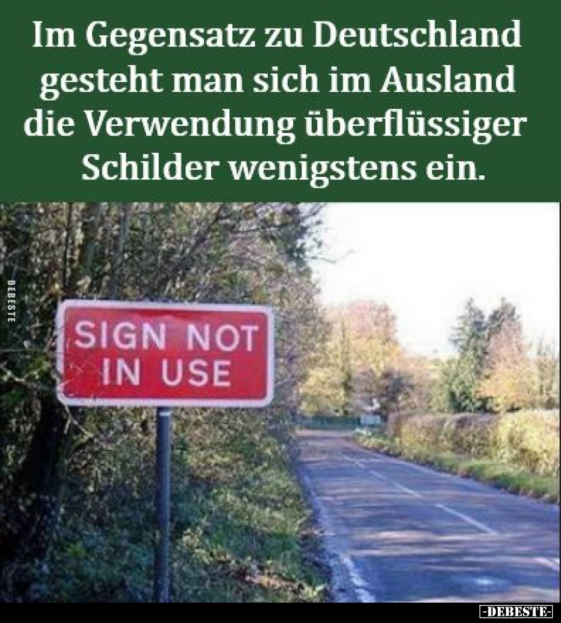 Im Gegensatz zu Deutschland gesteht man sich im Ausland die Verwendung überflüssiger Schilder wenigstens ein.