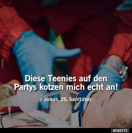 Diese Teenies auf den Partys kotzen mich echt an!.. - Lustige Bilder | DEBESTE.de