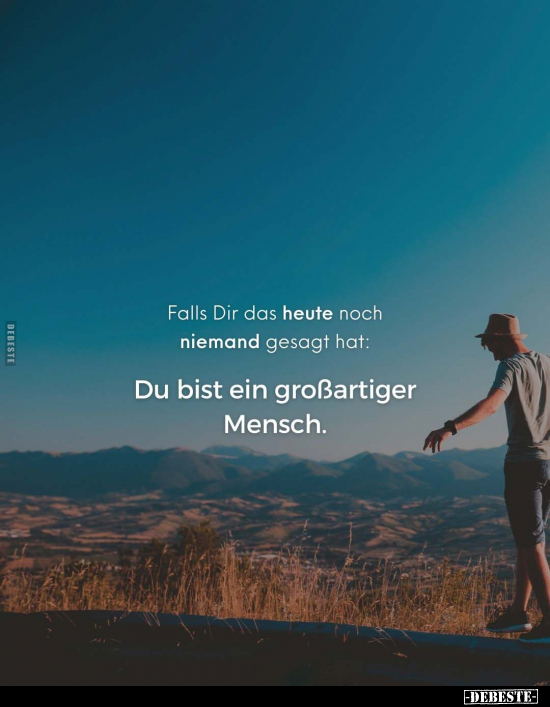 Falls Dir das heute noch niemand gesagt hat.. - Lustige Bilder | DEBESTE.de