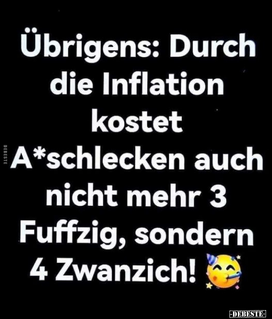 Übrigens: Durch die Inflation kostet.. - Lustige Bilder | DEBESTE.de