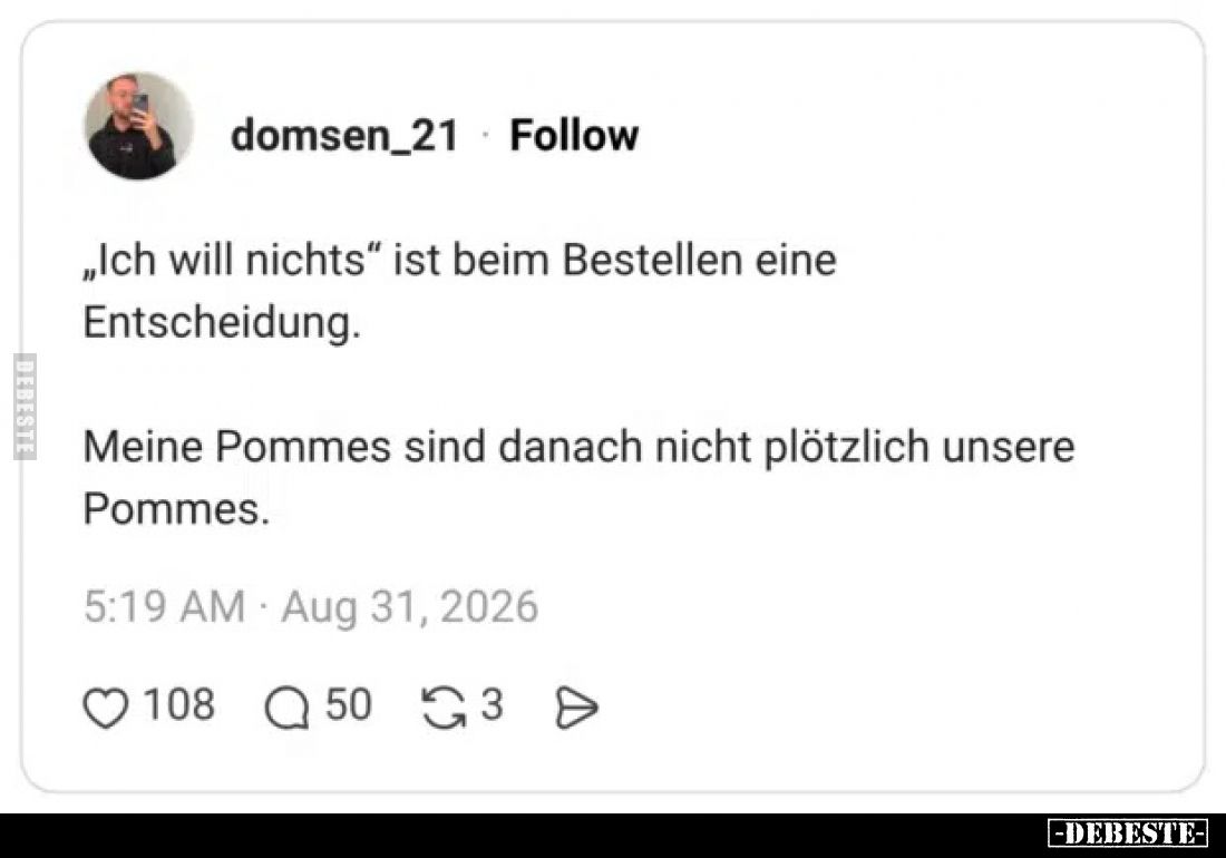 „Ich will nichts“ ist beim Bestellen eine Entscheidung.

Meine Pommes sind danach nicht plötzlich unsere Pommes.