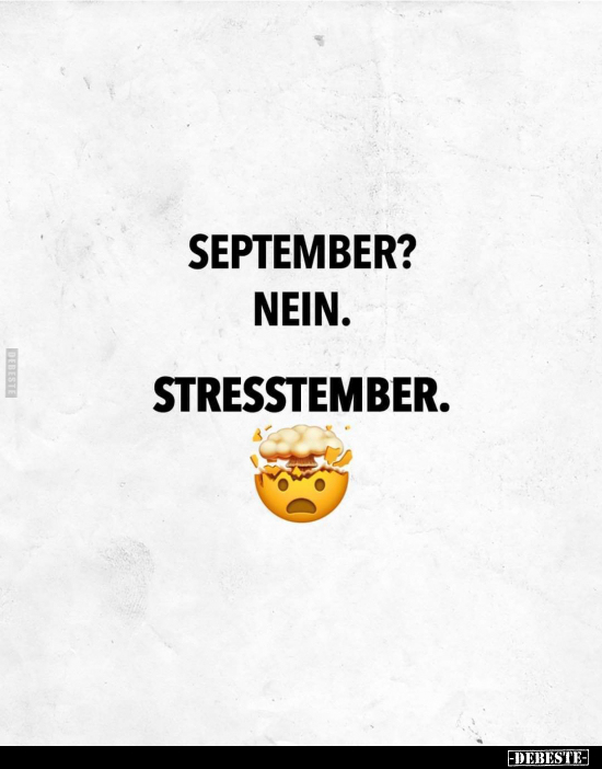 September? Nein. Stresstember... - Lustige Bilder | DEBESTE.de
