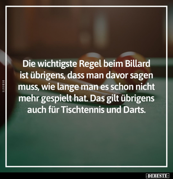 Die wichtigste Regel beim Billard ist übrigens, dass man.. - Lustige Bilder | DEBESTE.de