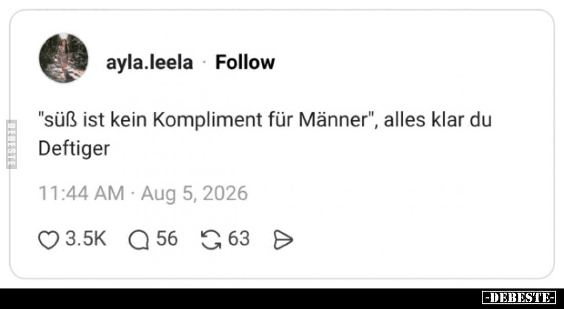 "süß ist kein Kompliment für Männer", alles klar du Deftiger