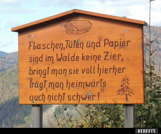 Flaschen, Tüten und Papier sind im Walde keine Zier, bringt.. - Lustige Bilder | DEBESTE.de