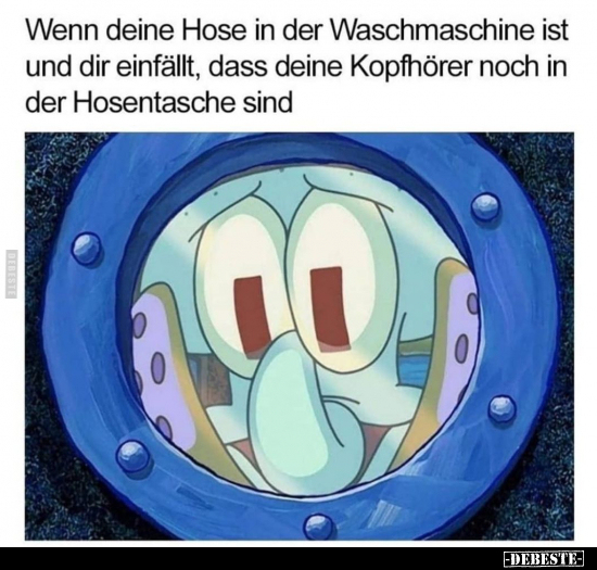 Wenn deine Hose in der Waschmaschine ist und dir einfällt..