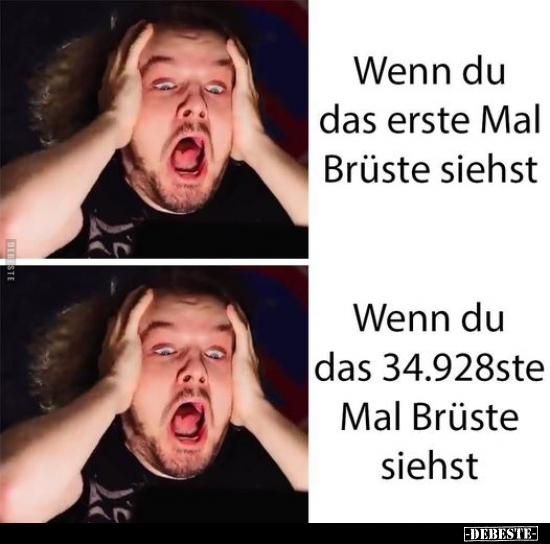 Wenn du das erste Mal Brüste siehst..