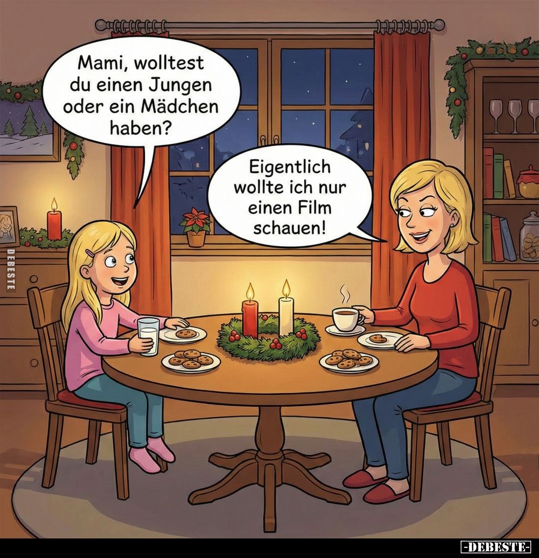 Mami, wolltest du einen Jungen oder ein Mädchen haben? -
Eigentlich wollte ich nur einen Film schauen!