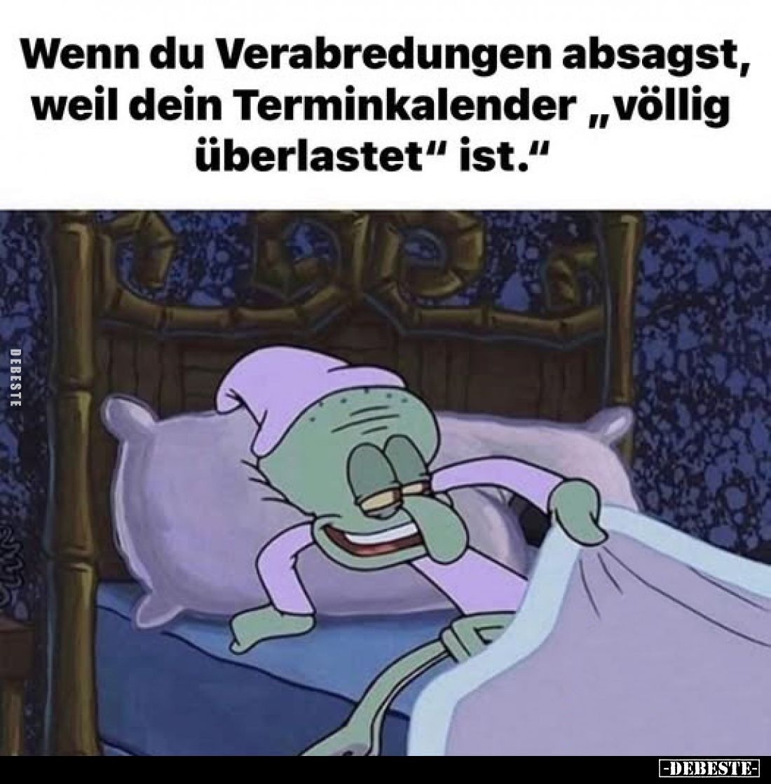 Wenn du Verabredungen absagst, weil dein Terminkalender „völlig überlastet“ ist.“