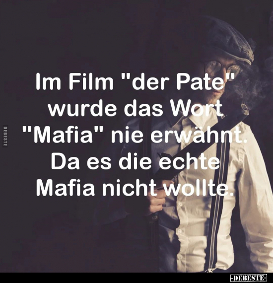 Im Film "der Pate" wurde das Wort "Mafia" nie erwähnt... - Lustige Bilder | DEBESTE.de