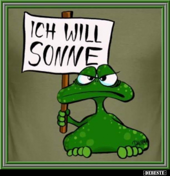 Ich will Sonne.. | Lustige Bilder, Sprüche, Witze, echt lustig