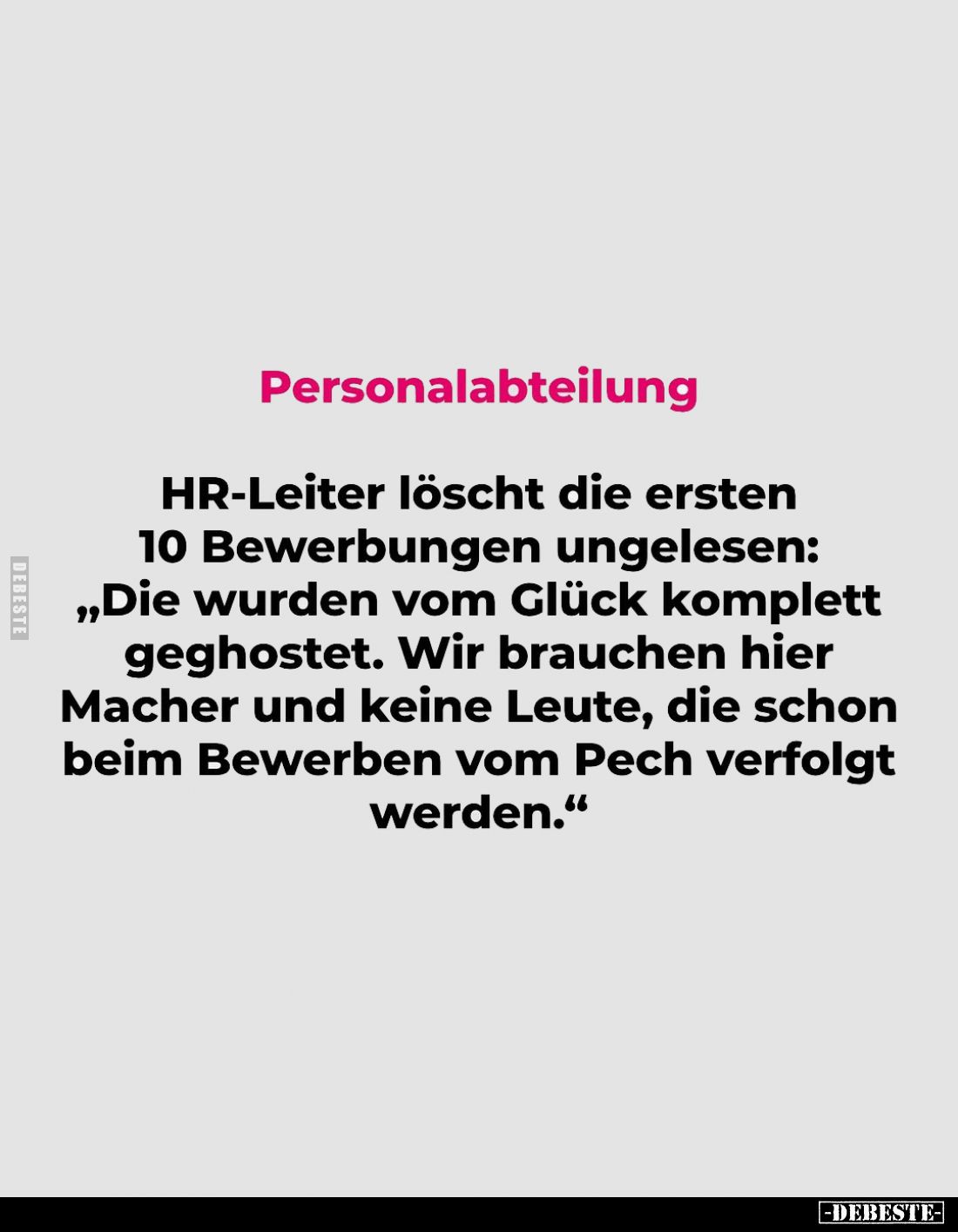 Personalabteilung
-
HR-Leiter löscht die ersten 10 Bewerbungen ungelesen: „Die wurden vom Glück komplett geghostet. Wir bra...