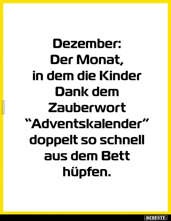 Dezember: Der Monat, in dem die Kinder dank dem Zauberwort.. - Lustige Bilder | DEBESTE.de