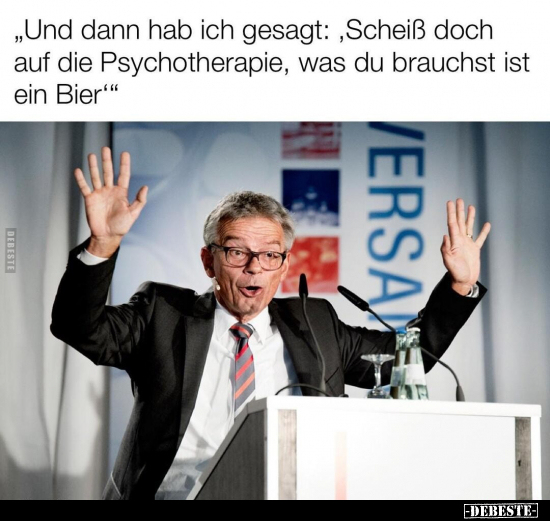 "Und dann hab ich gesagt: 'Scheiß doch auf die.." - Lustige Bilder | DEBESTE.de