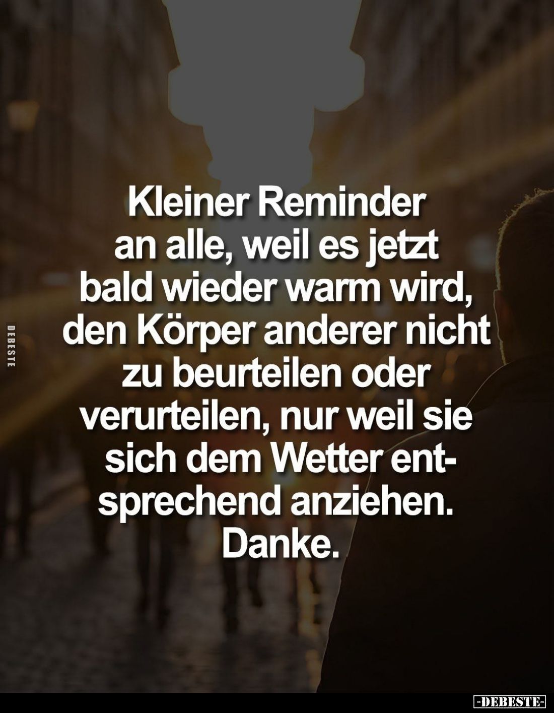 Kleiner Reminder an alle, weil es jetzt bald wieder warm wird, den Körper anderer nicht zu beurteilen oder verurteilen, nur w...