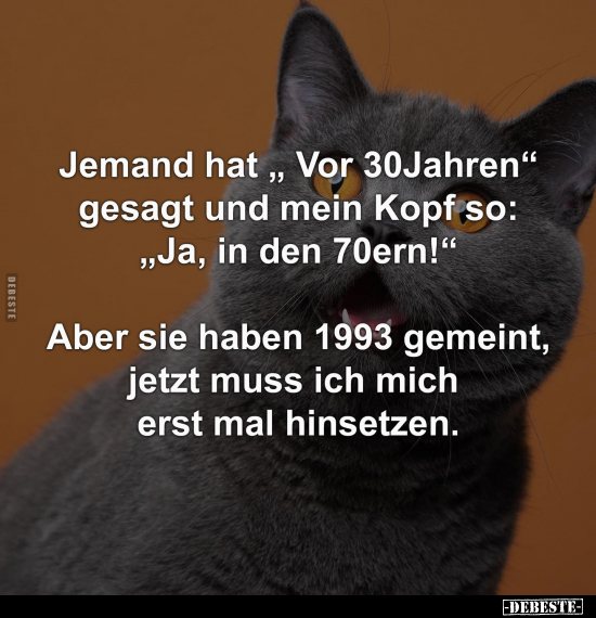 Jemand hat„ Vor 30Jahren" gesagt und mein Kopf so.. - Lustige Bilder | DEBESTE.de