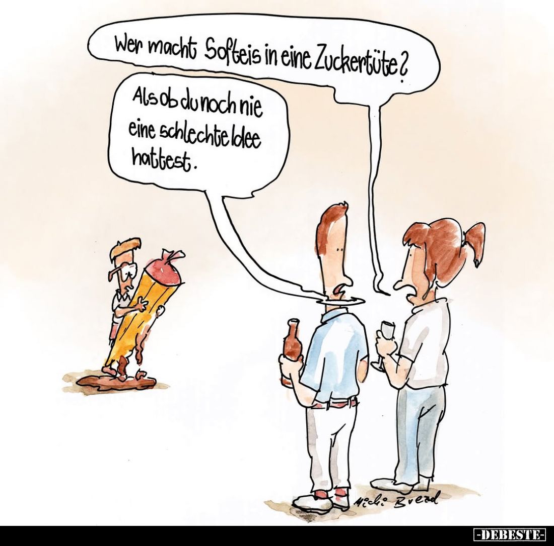 Wer macht Softeis in eine Zuckertüte?
-
Als ob du noch nie eine schlechte Idee hattest.