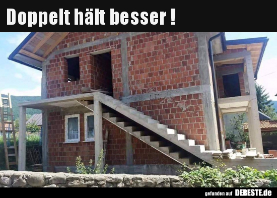 Doppelt hält besser !..