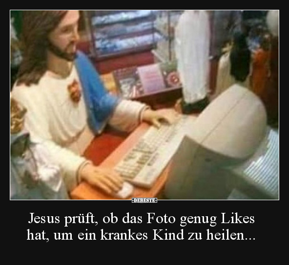 Jesus prüft, ob das Foto genug Likes hat, um ein krankes..
