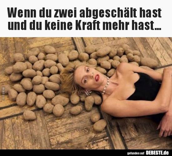 Wenn du zwei abgeschält hast und du keine Kraft mehr.. - Lustige Bilder | DEBESTE.de