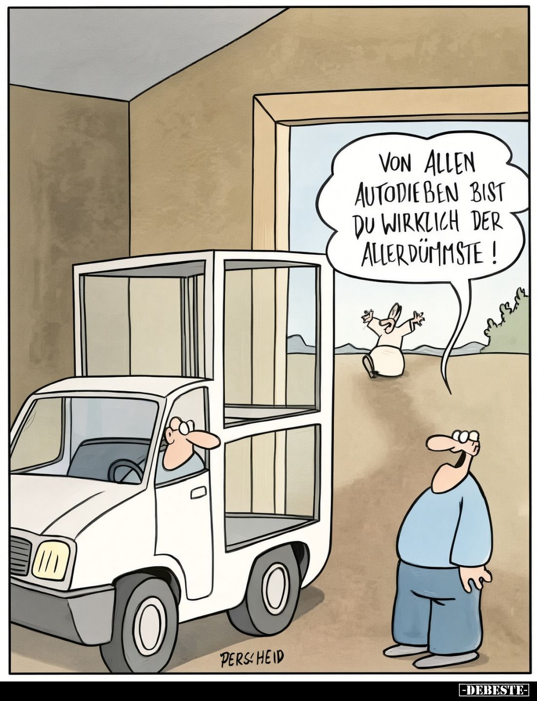 Von allen Autodieben bist du wirklich der allerdümmste!