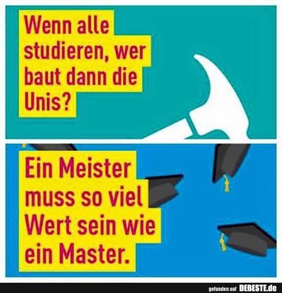 Wenn alle studieren, wer baut dann die Unis?