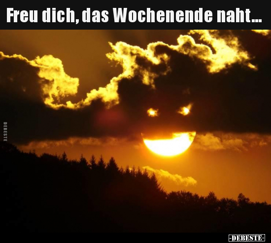 Freu dich, das Wochenende naht... - Lustige Bilder | DEBESTE.de