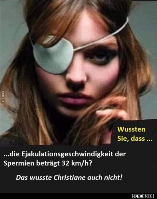 Wussten Sie, dass... die Ejakulationsgeschwindigkeit.. - Lustige Bilder | DEBESTE.de