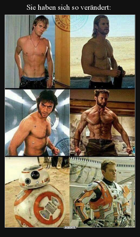 Sie haben sich so verändert..