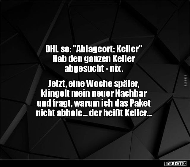 DHL so: "Ablageort: Keller" Hab den ganzen Keller.. - Lustige Bilder | DEBESTE.de
