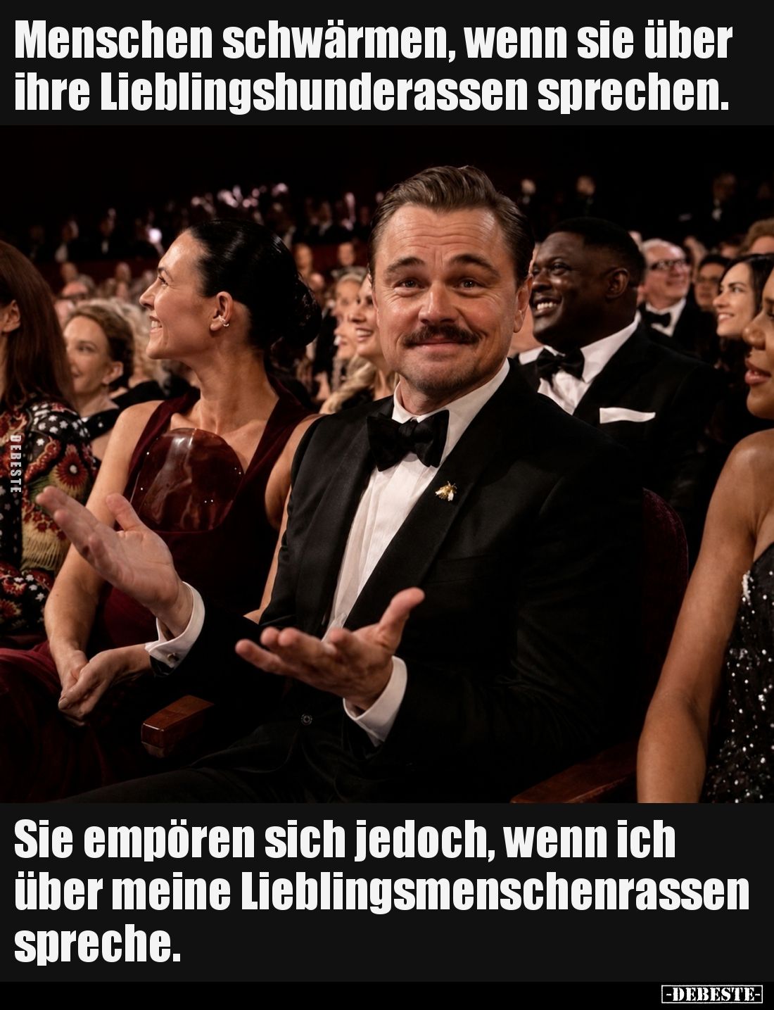 Menschen schwärmen, wenn sie über ihre Lieblingshunderassen sprechen. 
Sie empören sich jedoch, wenn ich über meine Liebling...