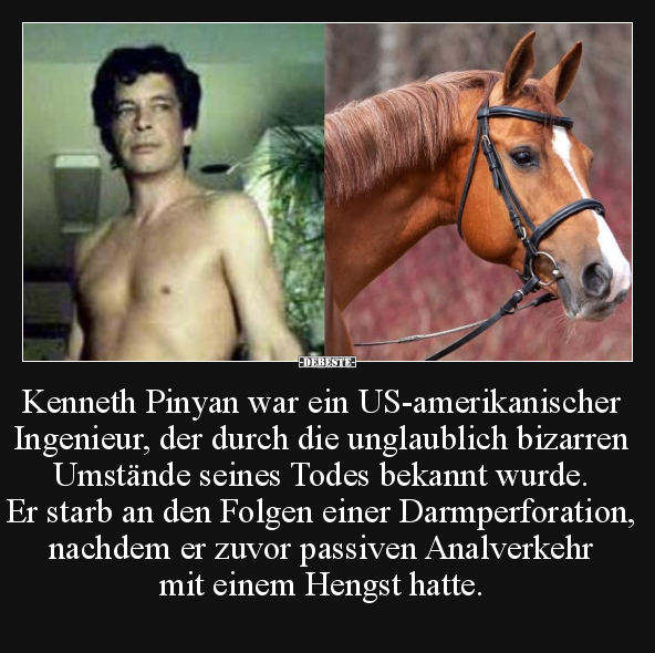 Kenneth Pinyan war ein US-amerikanischer Ingenieur.. - Lustige Bilder | DEBESTE.de