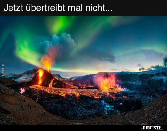 Jetzt übertreibt mal nicht...