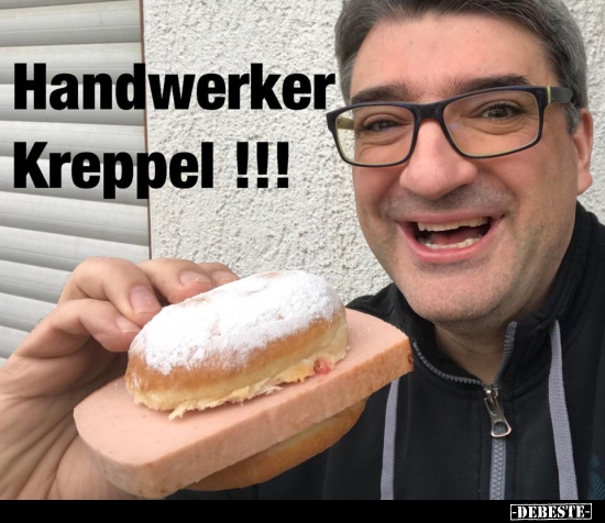 Handwerker Kreppel!!!