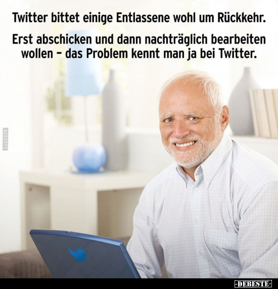 Twitter bittet einige Entlassene wohl um Rückkehr. Erst.. - Lustige Bilder | DEBESTE.de