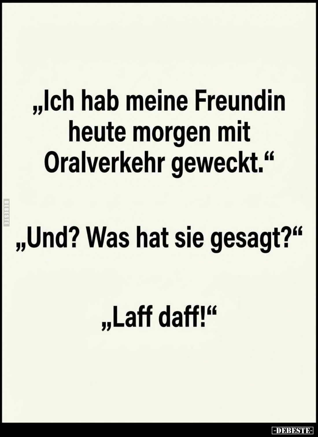 "Ich hab meine Freundin heute morgen..." - Lustige Bilder | DEBESTE.de
