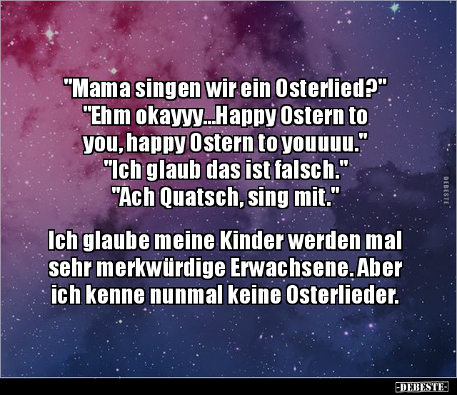 "Mama singen wir ein Osterlied?" "Ehm okayyy...Happy.." - Lustige Bilder | DEBESTE.de