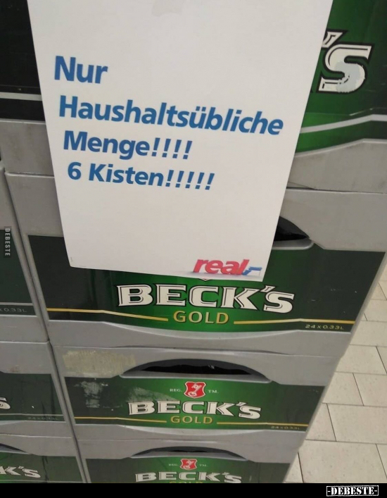 Nur Haushaltsübliche Menge!!!!.. - Lustige Bilder | DEBESTE.de