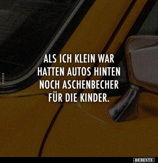 Als in klein war hatten Autos hinten noch Aschenbecher.. - Lustige Bilder | DEBESTE.de