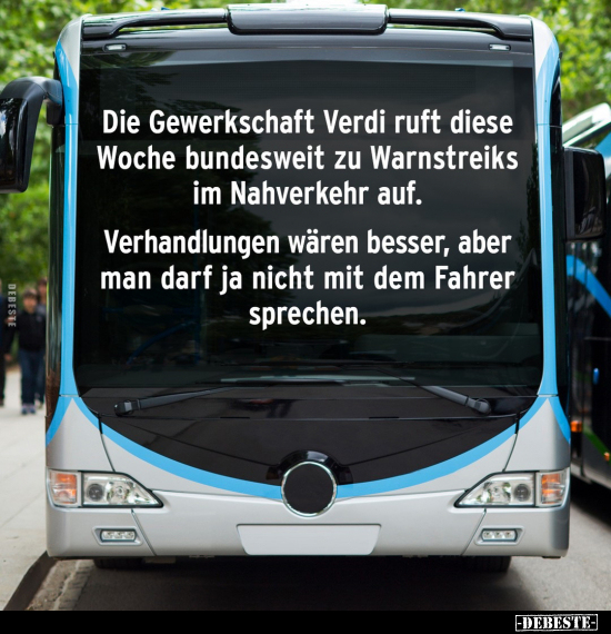 Die Gewerkschaft Verdi ruft diese Woche bundesweit zu.. - Lustige Bilder | DEBESTE.de