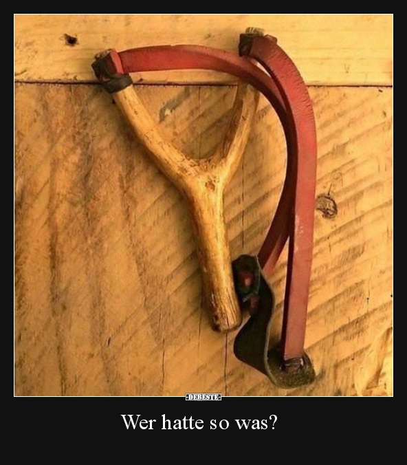 Wer hatte so was?..