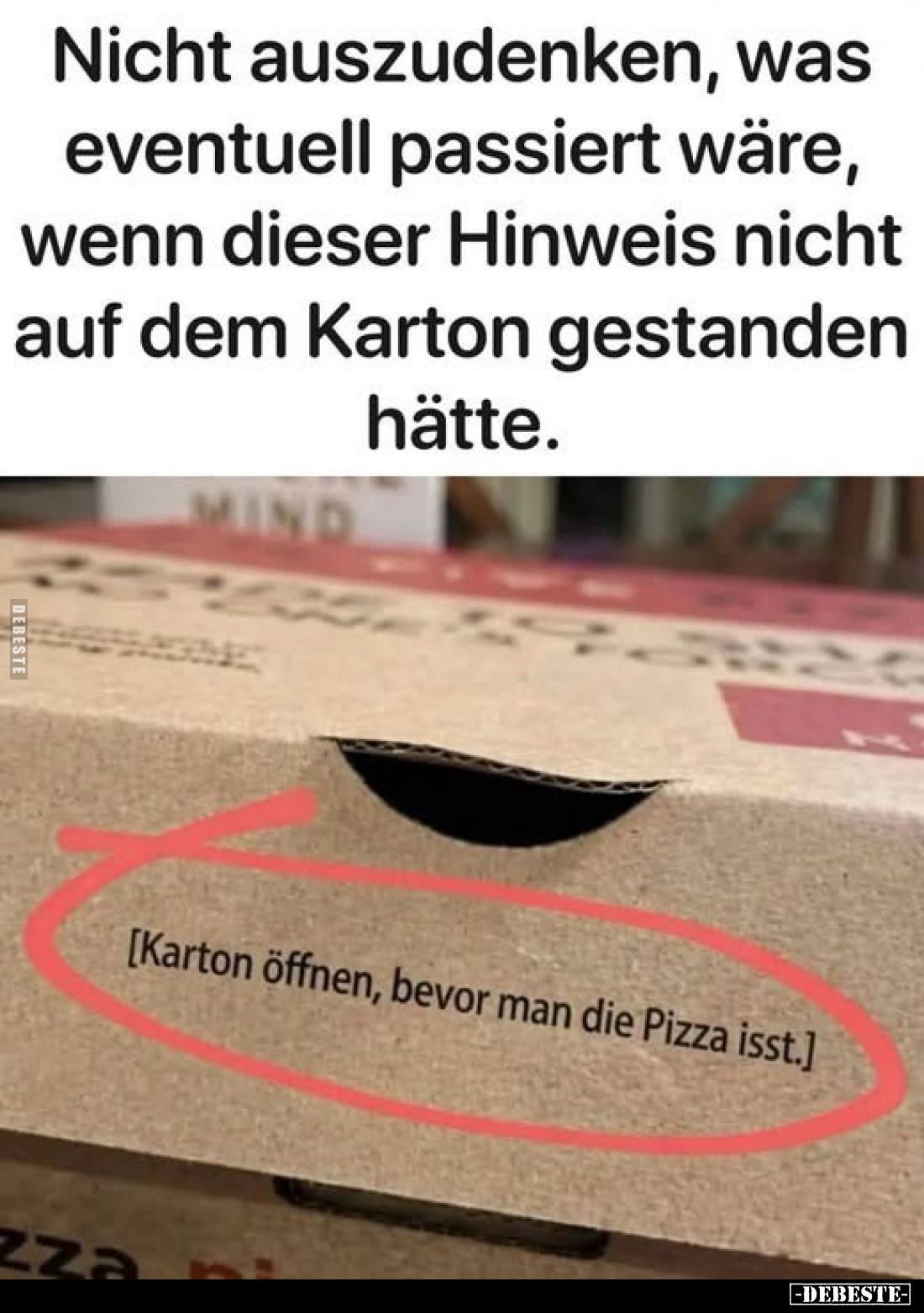 Nicht auszudenken, was eventuell passiert wäre, wenn dieser Hinweis nicht auf dem Karton gestanden hätte.
[Karton öffnen, ...