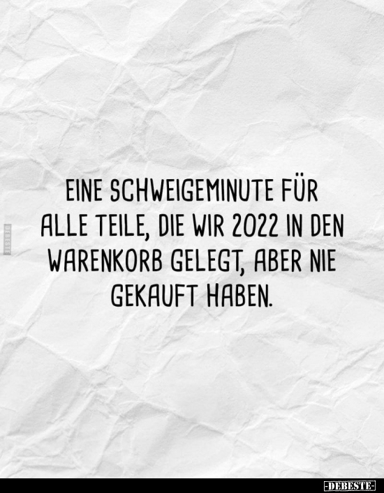 Eine Schweigeminute für alle Teile, die wir 2022 in den.. - Lustige Bilder | DEBESTE.de