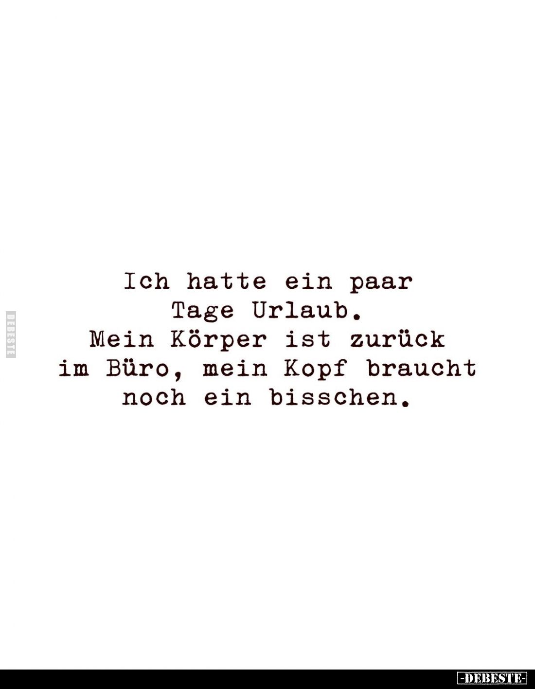 Ich hatte ein paar Tage Urlaub. Mein Körper ist zurück im Büro, mein Kopf braucht noch ein bisschen.