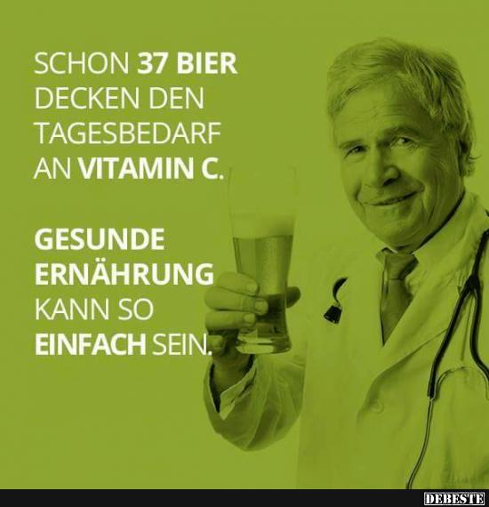 Schon 37 Bier decken den Tagesbedarf an Vitamin C.. - Lustige Bilder | DEBESTE.de
