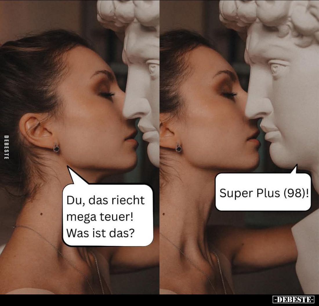 Du, das riecht mega teuer!
Was ist das? -
Super Plus (98)!