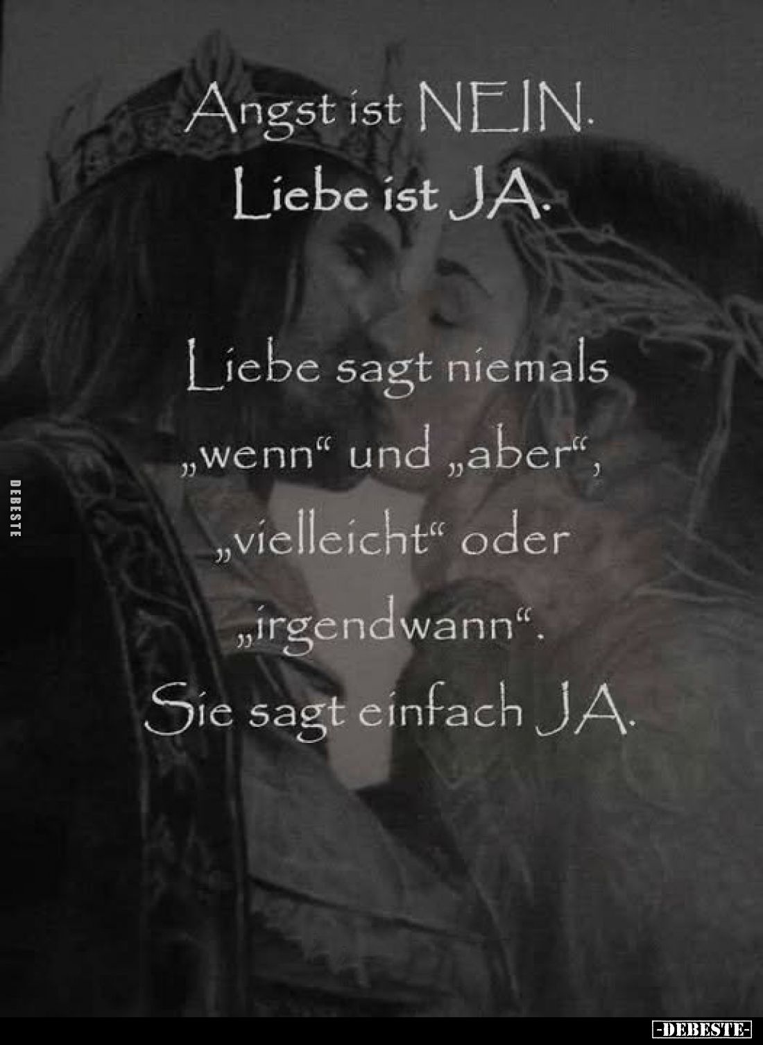 Angst ist NEIN. Liebe ist JA.
Liebe sagt niemals "wenn" und "aber", "vielleicht" oder "ir...